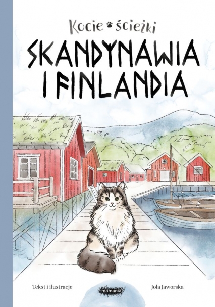 Skandynawia i Finlandia. Kocie ścieżki. Tom 2
 - Jola Jaworska | okładka