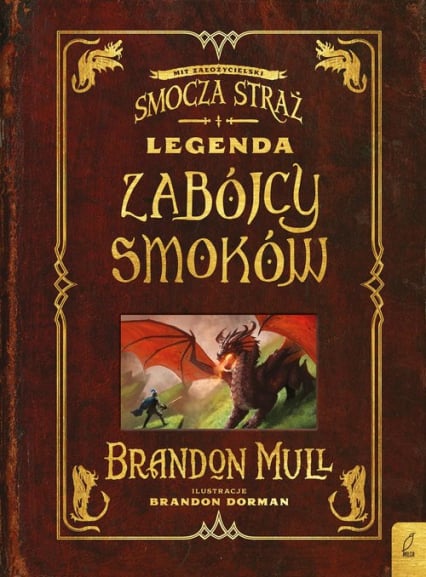 Legenda zabójcy smoków Dodatek do Smoczej Straży - Brandon Mull | okładka