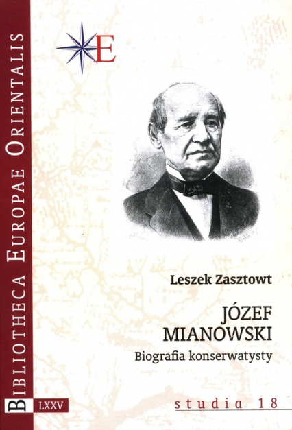 Józef Mianowski Biografia konserwatysty - Leszek Zasztowt | okładka