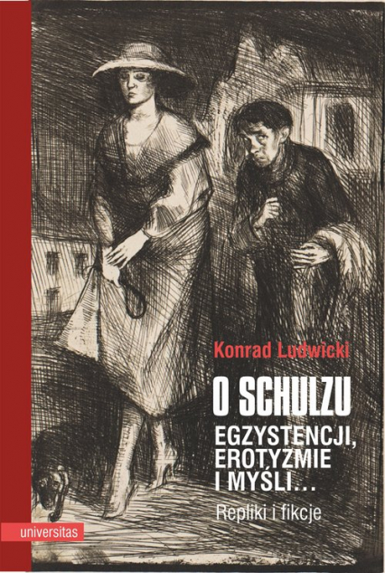 O Schulzu Egzystencji, erotyzmie i myśli Repliki i fikcje - Konrad Ludwicki | okładka