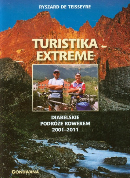 Turistika extreme Diabelskie podróże rowerem 2001-2011 - Ryszard Teiseseyre | okładka