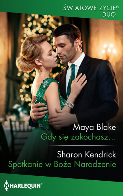 Gdy się zakochasz... Spotkanie w Boże Narodzenie - Blake Maya, Kendrick Sharon | okładka