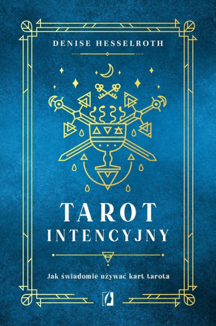 Tarot intencyjny. Jak świadomie używać kart tarota - Denisse Hesselroth | okładka