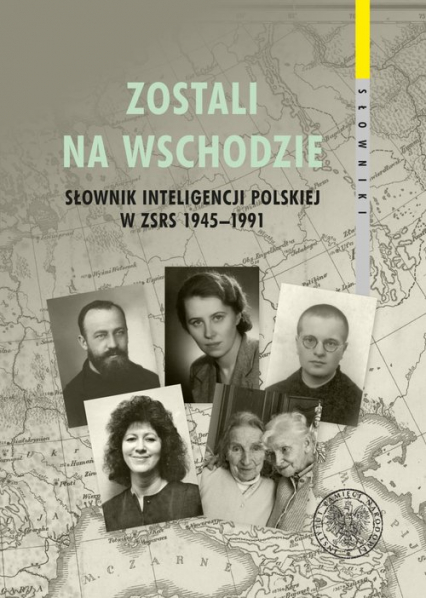 Zostali na Wschodzie Słownik inteligencji polskiej w ZSRS 1945–1991, t. 2 - null | okładka