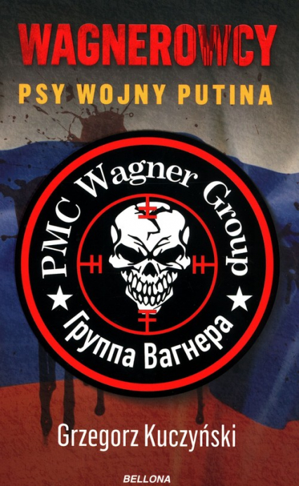 Wagnerowcy Psy wojny Putina - Grzegorz Kuczyński | okładka