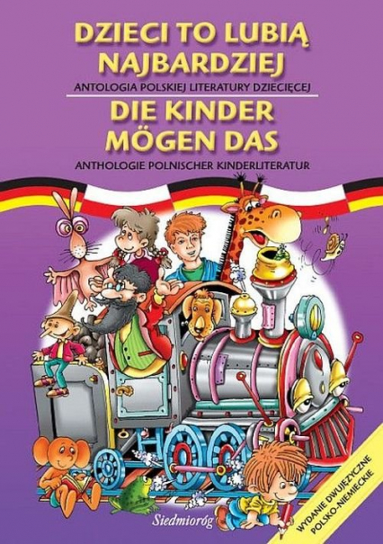 Dzieci to lubią najbardziej Antologia polskiej literatury dziecięcej Wydanie dwujęzyczne polsko-niemieckie -  | okładka