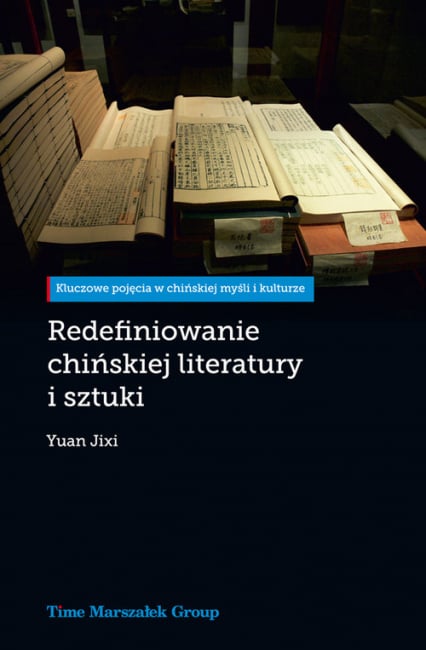 Redefiniowanie chińskiej literatury i sztuki - Jixi Yuan | okładka