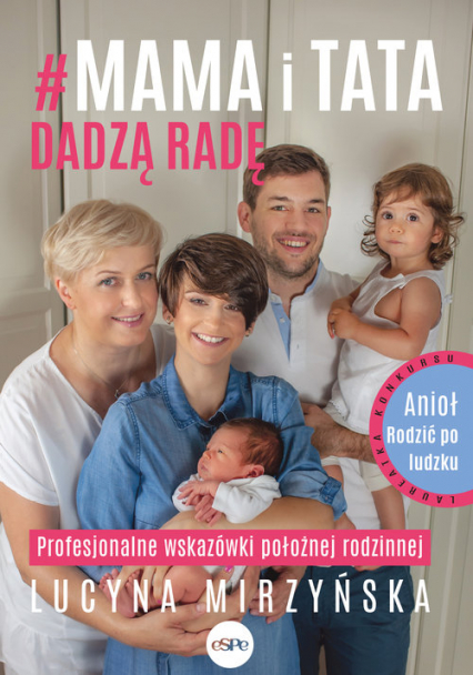 #Mama i tata dadzą radę Profesjonalne wskazówki położnej rodzinnej - Lucyna Mirzyńska | okładka