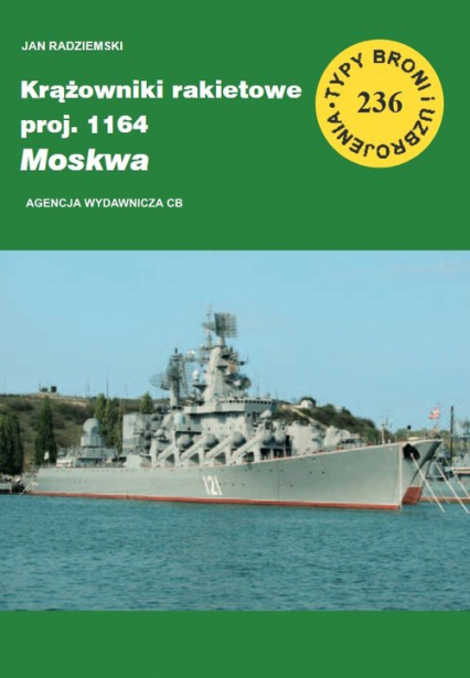 Krążownik rakietowy proj 1164 Moskwa / CB - Jan Radziemski | okładka
