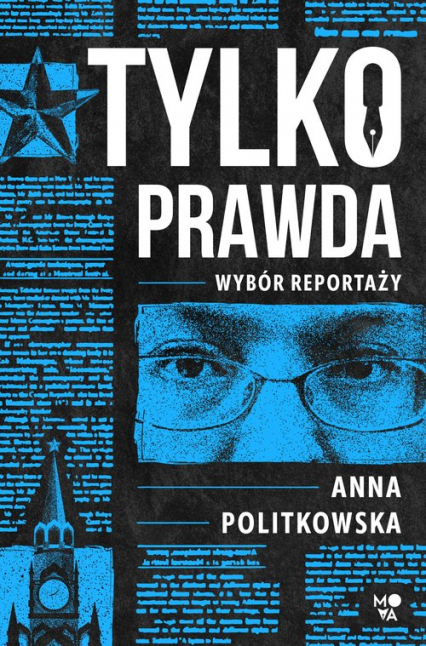 Tylko prawda Wybór reportaży - Anna Politkowska | okładka