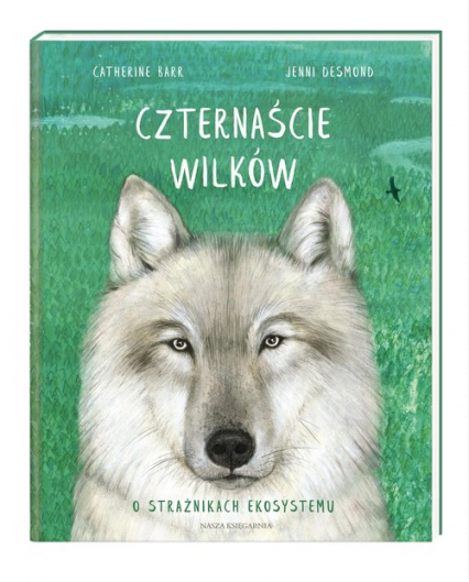 Czternaście wilków O strażnikach ekosystemu - Catherine Barr | okładka