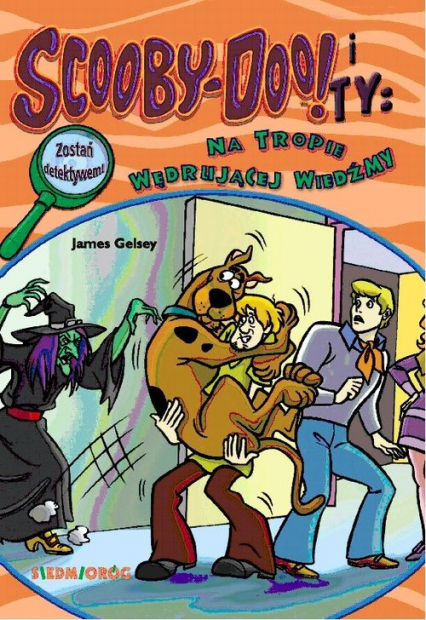Scooby-Doo! i Ty Na tropie Wędrującej Wiedźmy Tom 8 - James Gelsey | okładka