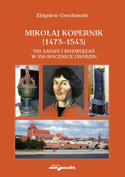 Mikołaj Kopernik (1473-1543). 550 zadań i rozwiązań w 550 rocznicę urodzin - Zbigniew Grochowski | okładka