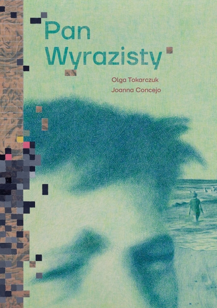 Pan Wyrazisty
 - Olga Tokarczuk, Joanna Concejo | okładka