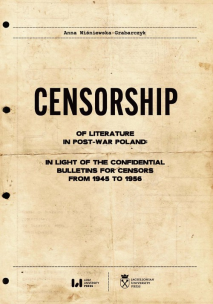 Censorship of Literature in Post-War Poland: In Light of the Confidential Bulletins for Censors from - Anna Wiśniewska-Grabarczyk | okładka