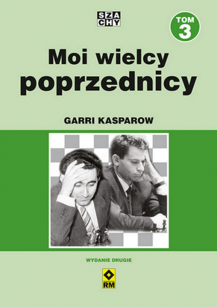 Moi wielcy poprzednicy Tom 3 - Garri Kasparow | okładka