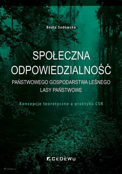 Społeczna odpowiedzialność Państwowego Gospodarstwa Leśnego Lasy Państwowe - Beata Sadowska | okładka