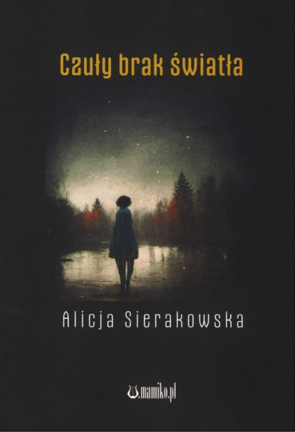 Czuły brak światła / Mamiko - Alicja Sierakowska | okładka