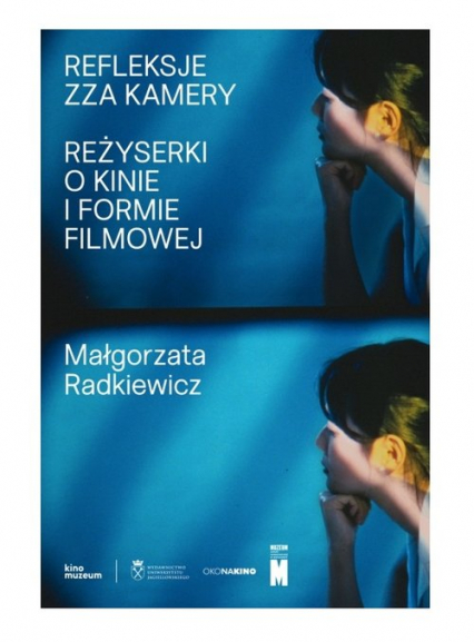 Refleksje zza kamery / Muzeum Sztuki Nowoczesnej w Warszawie - Małgorzata Radkiewicz | okładka