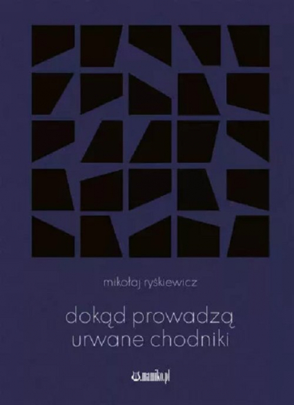 Dokąd prowadzą urwane chodniki /Mamiko - Mikołaj Ryśkiewicz | okładka