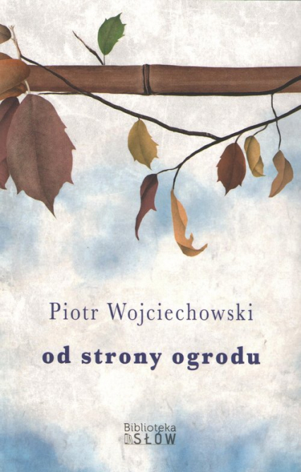 Od strony ogrodu - Piotr Wojciechowski | okładka