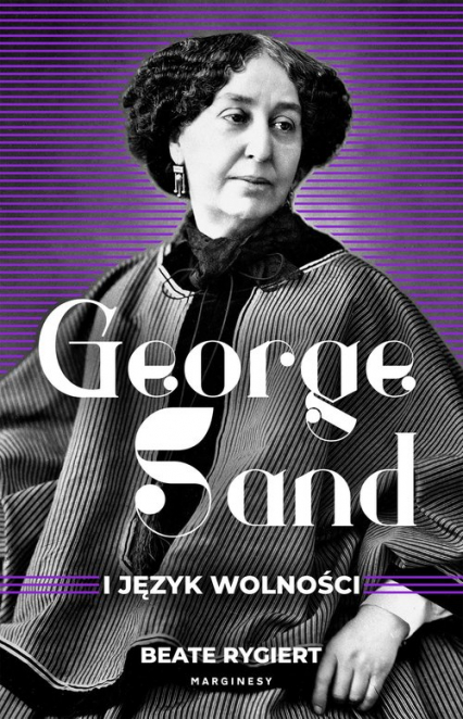 George Sand i język wolności - Beate Rygiert | okładka