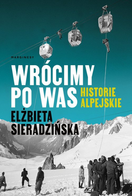 Wrócimy po was Historie alpejskie - Elżbieta Sieradzińska | okładka