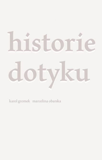Historie dotyku - Gromek Karol, Obarska Marcelina | okładka