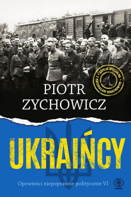 Ukraińcy Opowieści niepoprawne politycznie VI - Piotr Zychowicz | okładka