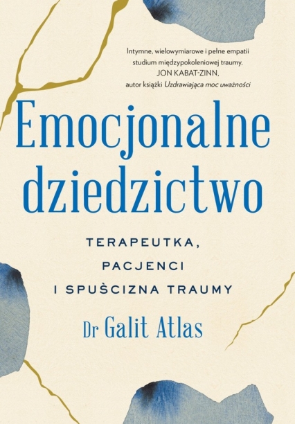 Emocjonalne dziedzictwo. Terapeutka, pacjenci i spuścizna traumy - Galit Atlas | okładka