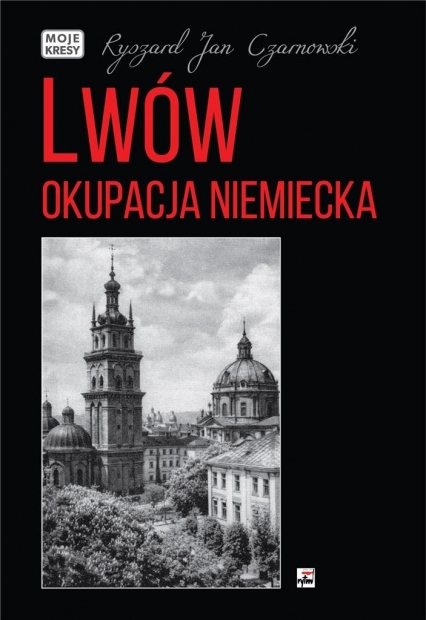 Lwów. Okupacja niemiecka
 - Ryszard Jan Czarnowski | okładka