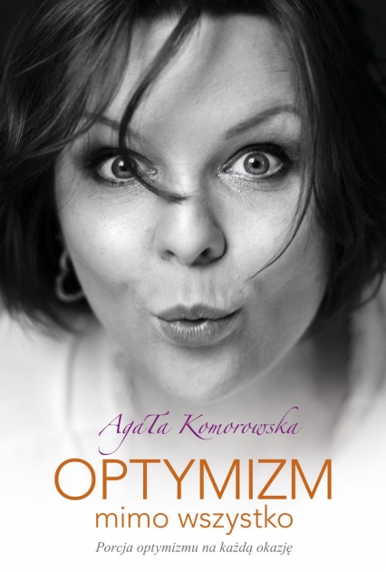 Optymizm mimo wszystko
 - Agata Komorowska | okładka
