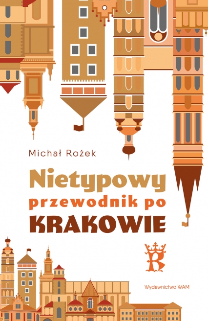Nietypowy przewodnik po Krakowie
 -  Michał Rożek | okładka