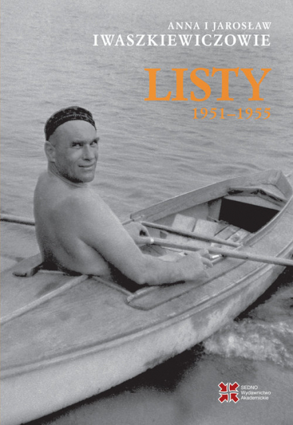 Listy 1951-1955 - Iwaszkiewicz Anna, Jarosław Iwaszkiewicz | okładka