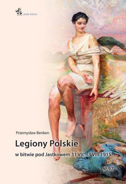 Legiony Polskie w bitwie pod Jastkowem 31 VII - 3 VIII 1915 - Benken Przemysław | okładka