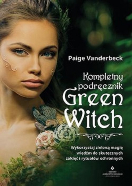 Kompletny podręcznik Green Witch - Paige Vanderbeck | okładka