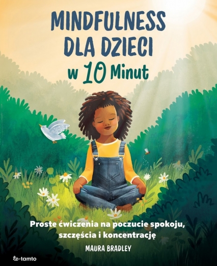 Mindfulness dla dzieci w 10 minut - Maura Bradley | okładka