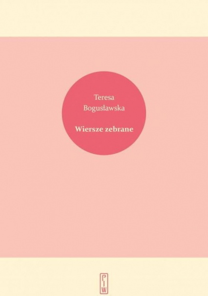 Wiersze zebrane - Teresa Bogusławska | okładka