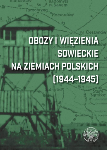Obozy i więzienia sowieckie na ziemiach polskich (1944-1945) Leksykon -  | okładka