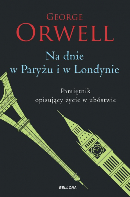 Na dnie w Paryżu i w Londynie - George  Orwell, George Orwell | okładka