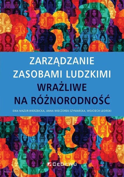 Zarządzanie zasobami ludzkimi wrażliwe na różnorodność - Leoński Wojciech, Mazur-Wierzbicka Ewa, Wieczorek-Szymańska Anna | okładka