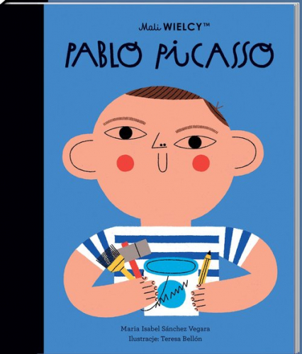 Mali WIELCY Pablo Picasso - Maria Isabel  Sanchez-Vegara | okładka