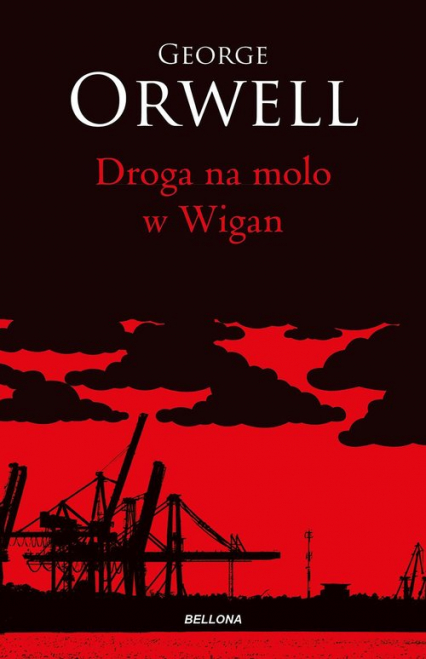 Droga na molo w Wigan - George  Orwell, George Orwell | okładka