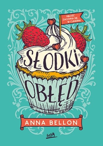 Słodki obłęd - Anna Bellon | okładka