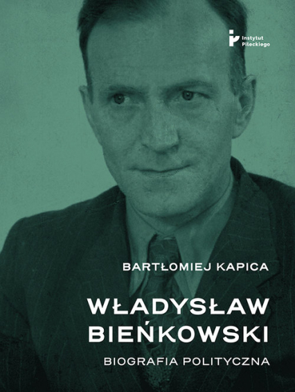Władysław Bieńkowski biografia polityczna - Bartłomiej Kapica | okładka