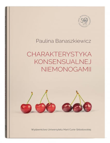 Charakterystyka konsensualnej niemonogamii - Banaszkiewicz Paulina | okładka