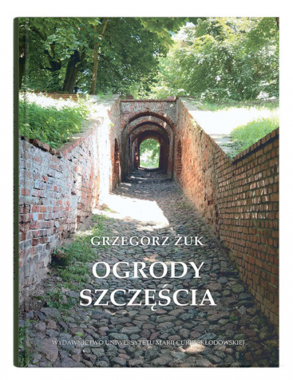 Ogrody szczęścia - Grzegorz Żuk | okładka