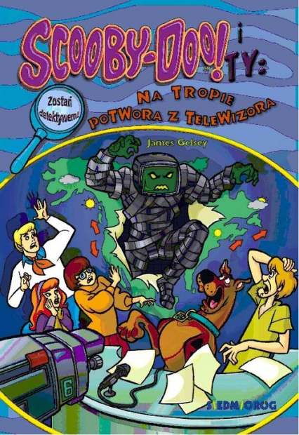 Scooby-Doo! i Ty: Na tropie Potwora z Telewizora Tom 2 - James Gelsey | okładka