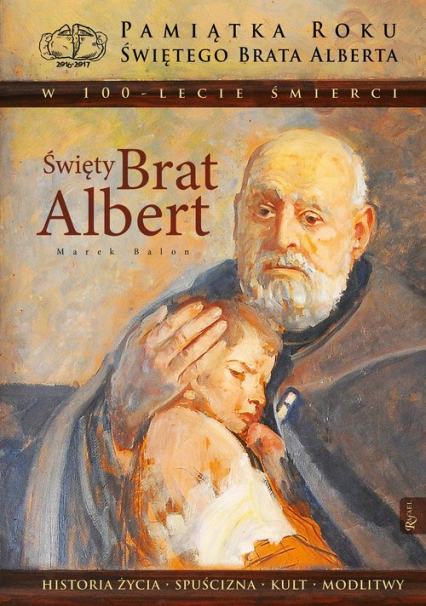 Święty Brat Albert, Być dobrym jak chleb - Balon Marek | okładka