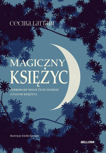 Magiczny księżyc Czerp z niego energię i połącz się z naturą - Cecilia Lattari | okładka